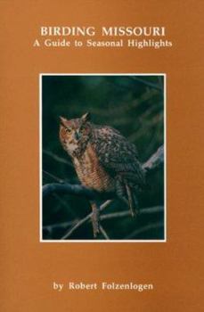 Paperback Birding Missouri: A Guide to Seasonal Highlights Book