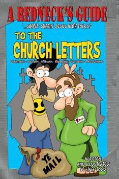 Paperback A Redneck's Guide To The Church Letters: The Complete Edition Book