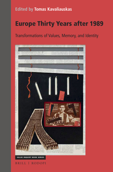 Hardcover Europe Thirty Years After 1989 : Transformations of Values, Memory, and Identity Book
