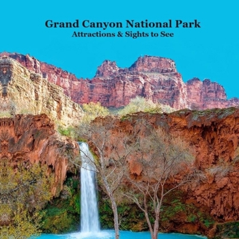 Paperback Grand Canyon Park Attractions and Sights to See Kids Book: Great Way for Kids to See the Grand Canyon National Park Book