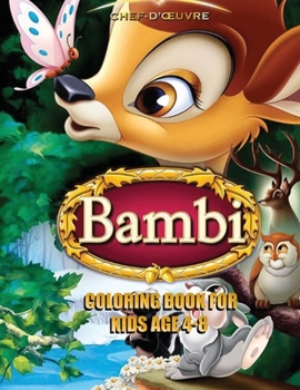 Bambi Coloring Book For Kids Age 4-8: The Ultimate Bambi adventure Coloring book|Color all your favorite characters in Bambi??