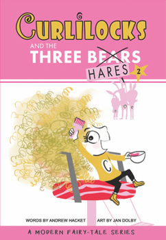 Hardcover Curlilocks & the Three Hares: A Modern Fairy-Tale Series Book