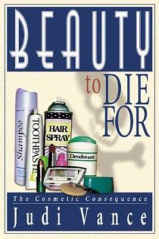 Paperback Beauty to Die for: The Cosmetic Consequence Book