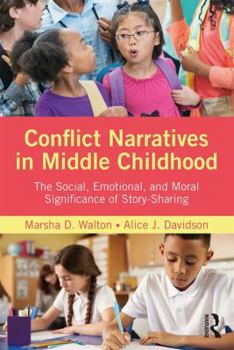 Paperback Conflict Narratives in Middle Childhood: The Social, Emotional, and Moral Significance of Story-Sharing Book