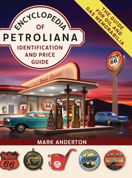 Hardcover Encyclopedia of Petroliana: Identification and Price Guide Book