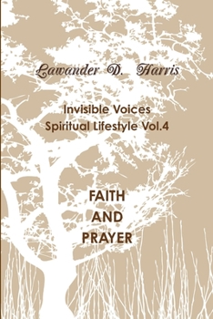 Paperback Invisible Voices Spiritual Lifestyle Vol.4 FAITH AND PRAYER Book