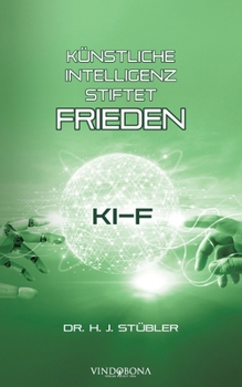Paperback Künstliche Intelligenz stiftet Frieden [German] Book