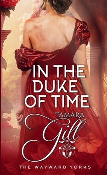 In the Duke of Time (The Wayward Yorks)