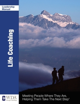 Paperback Life Coaching Manual: "Meeting People Where They Are, Helping Them Take The Next Step"(TM) Book