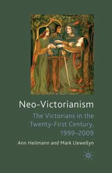 Paperback Neo-Victorianism: The Victorians in the Twenty-First Century, 1999-2009 Book