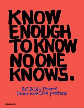 Paperback KNOW ENOUGH to KNOW NO ONE KNOWS Book