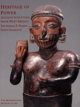 Paperback Heritage of Power: Ancient Sculpture from West Mexico: The Andrall E. Pearson Family Collection Book