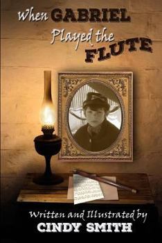 Paperback When Gabriel Played the Flute: Music in the Civil War Book