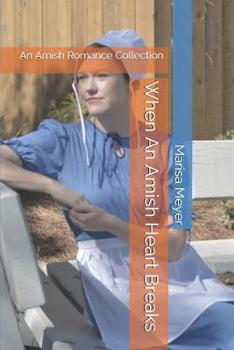 Paperback When An Amish Heart Breaks: An Amish Romance Collection Book
