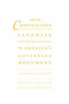 Hardcover Our Constitution: Landmark Interpretations of America's Governing Document Book