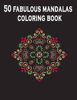 Paperback 50 fabulous mandalas coloring book: A creative mind Mandala coloring book for adults: mandala coloring book for adult relaxation Black cover. Book