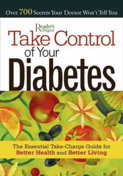 Paperback Take Control of Your Diabetes: Over 700 Secrets Your Doctor Won't Tell You Book