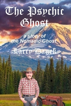 Paperback The Psychic Ghost: A Nomadic Ghost Story Book