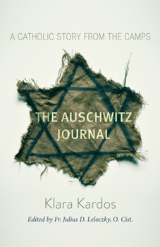 Paperback The Auschwitz Journal: A Catholic Story from the Camps Book