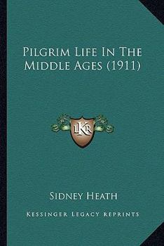 Paperback Pilgrim Life In The Middle Ages (1911) Book