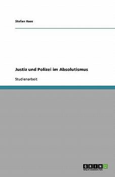 Paperback Justiz und Polizei im Absolutismus [German] Book