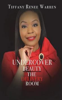 Paperback Undercover Beauty: The Delivery Room Book