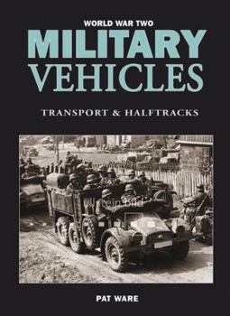 Hardcover World War Two Military Vehicles: Transport & Halftracks Book