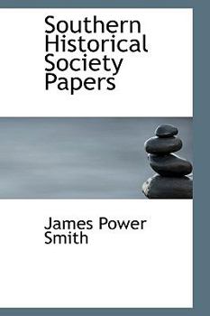 Paperback Southern Historical Society Papers, Volume 39 Book