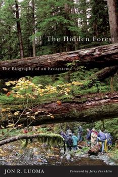 Paperback The Hidden Forest: The Biography of an Ecosystem Book