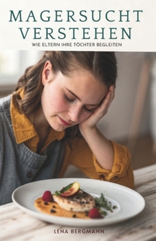 Paperback Magersucht Verstehen: Wie Eltern Ihre Töchter Begleiten [German] Book