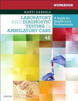 Paperback Workbook for Laboratory and Diagnostic Testing in Ambulatory Care: A Guide for Health Care Professionals Book