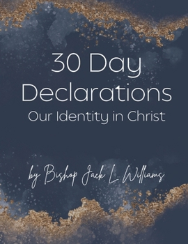 30 Day Declarations: Our Identity in Christ