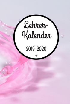 Lehrerkalender 2019 2020 A5: Schulplaner 2019 2020 für die Unterrichtsvorbereitung - Planer ideal als Lehrer Geschenk für Lehrerinnen und Lehrer (German Edition)