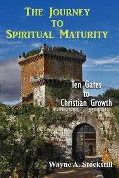 Paperback The Journey to Christian Maturity: Ten Gates to Spiritual Growth Book