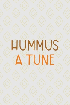 Hummus A Tune: All Purpose 6x9 Blank Lined Notebook Journal Way Better Than A Card Trendy Unique Gift Pink Yellow Texture Hummus