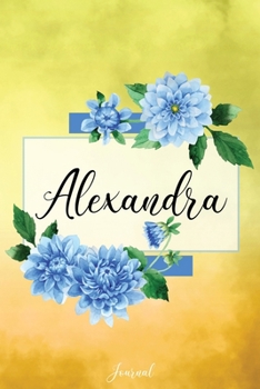 Paperback Alexandra Journal: Blue Dahlia Flowers Personalized Name Journal/Notebook/Diary - Lined 6 x 9-inch size with 120 pages Book