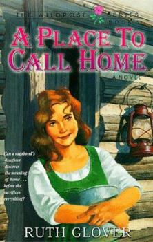 Five Star Christian Fiction - A Place to Call Home (Five Star Christian Fiction) - Book #6 of the Wildrose