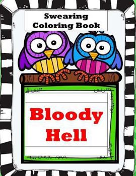 Paperback Bloody Hell: Swearing Coloring Book