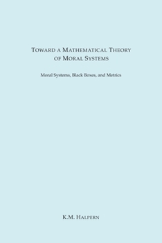 Paperback Toward a Mathematical Theory of Moral Systems Book