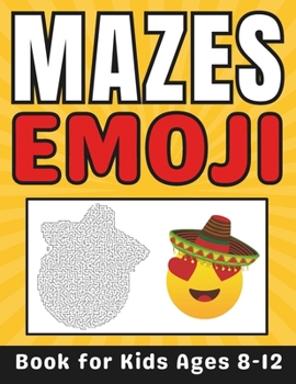 Paperback Emoji Gifts for Kids: Emoji Mazes for Kids Ages 8-12: 34 Fun and Challenging Different Emoji Shapes Puzzles Activity Book for Boys and Girls Book