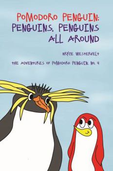 Paperback Pomodoro Penguin: Penguins, Penguins All Around Book