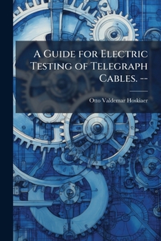 Paperback A Guide for Electric Testing of Telegraph Cables. -- Book