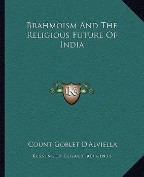 Paperback Brahmoism And The Religious Future Of India Book