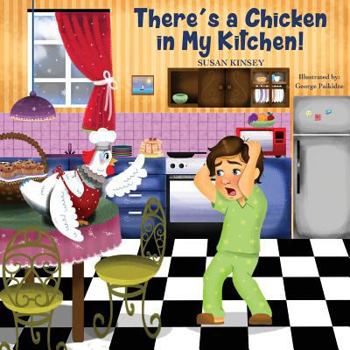 Paperback There's a Chicken in My Kitchen! Book