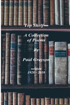 Paperback Top Shelf_ A Collection of Poems by Paul Grayson Book