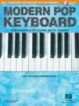 Paperback Modern Pop Keyboard - The Complete Guide with Audio: Hal Leonard Keyboard Style Series Book
