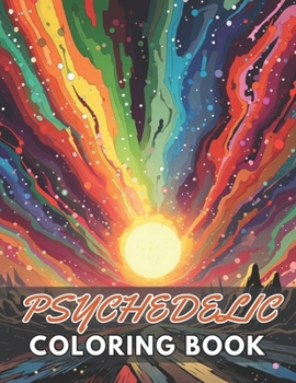 Paperback Psychedelic Coloring Book: 100+ New and Exciting Designs Suitable for All Ages Book