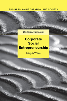 Corporate Social Entrepreneurship: Integrity Within - Book  of the Business, Value Creation, and Society