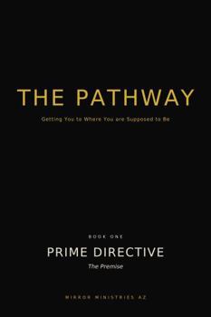 Prime Directive: The Premise (THE PATHWAY)