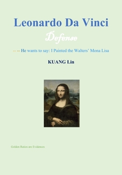 Paperback Leonardo Da Vinci Defense: I Painted The Walters' Mona Lisa Book